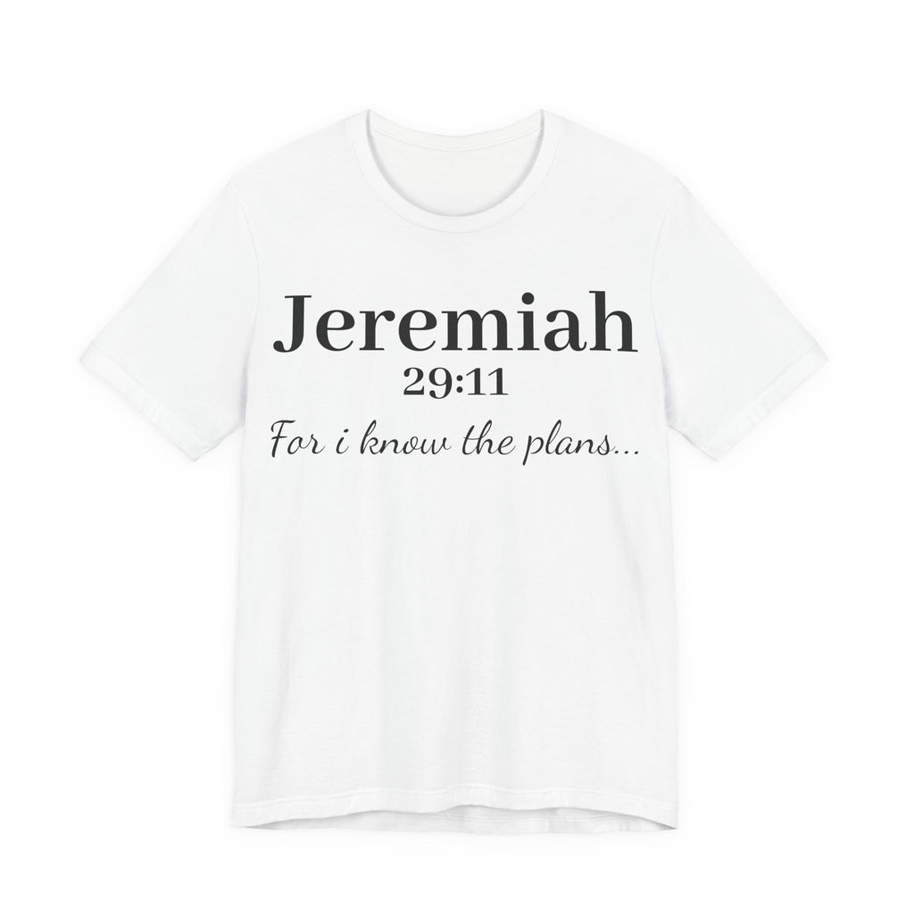Jeremiah 29:11 Scripture T-Shirt — "For I Know the Plans" Christian Tee