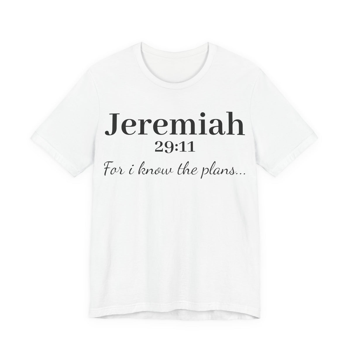 Jeremiah 29:11 Scripture T-Shirt — "For I Know the Plans" Christian Tee