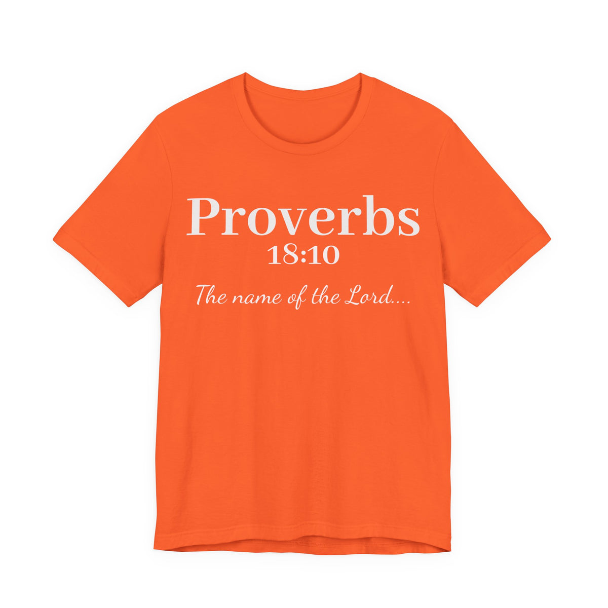 Proverbs 18:10 "The Name of the Lord" T-Shirt