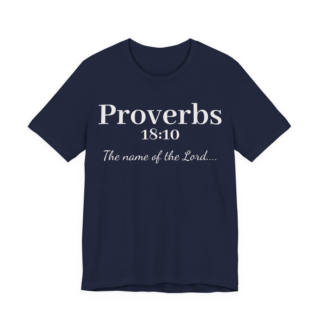 Proverbs 18:10 "The Name of the Lord" T-Shirt