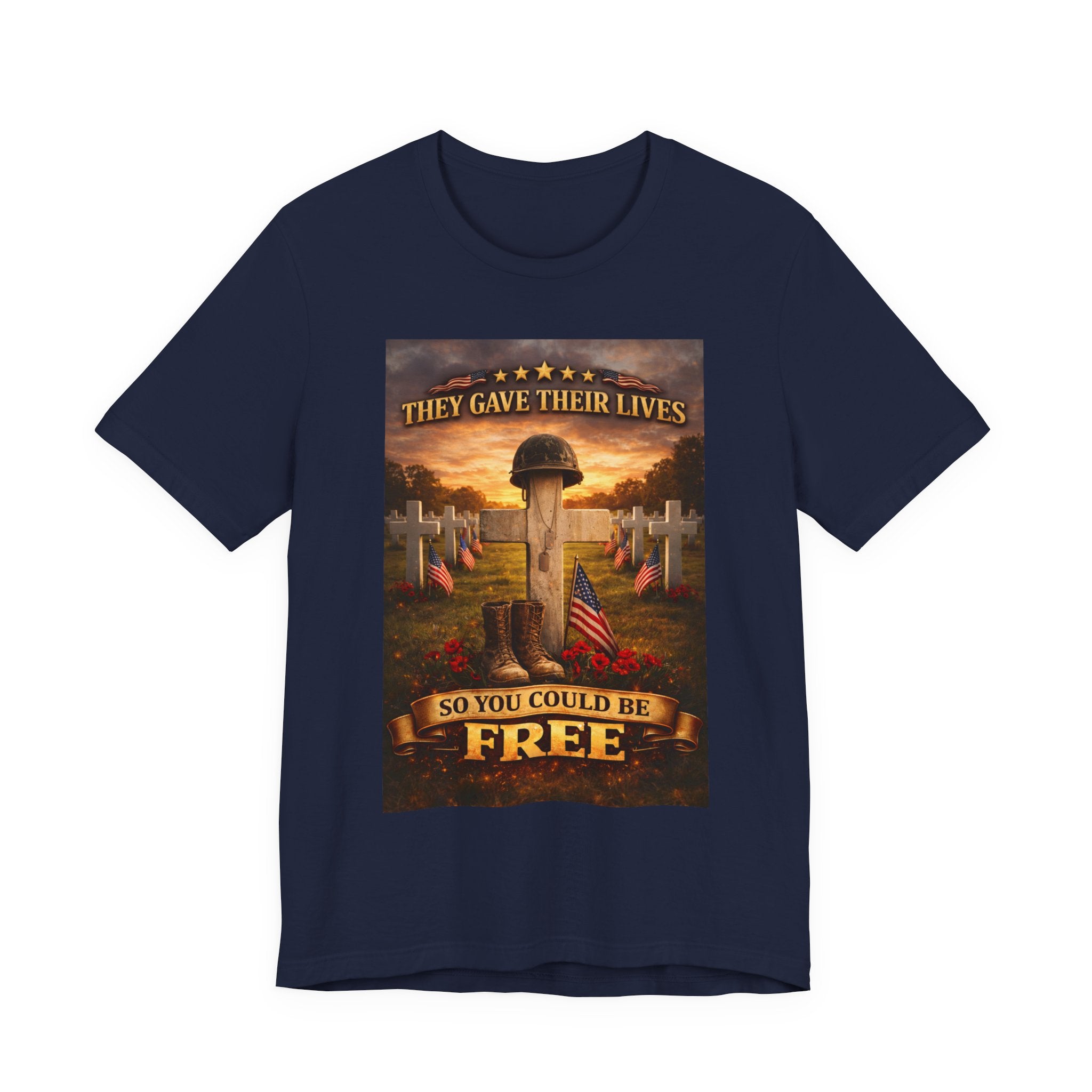 They Gave Their Lives So You Could Be Free Memorial T-Shirt