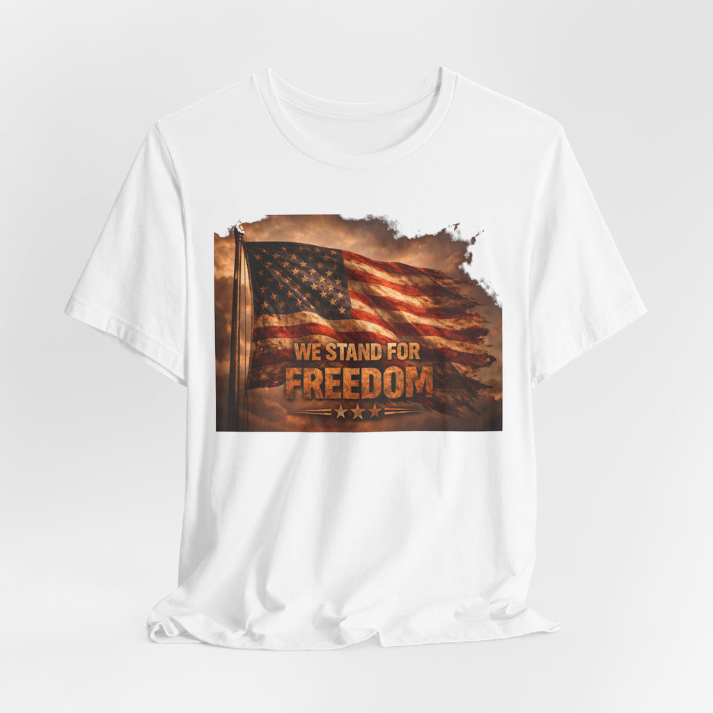 Freedom Flag Tee — "We Stand for Freedom" Patriotic T‑Shirt