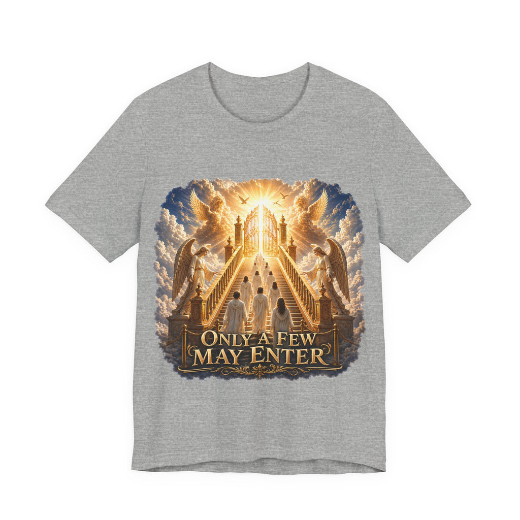 Christian Heaven Stairway T‑Shirt — "Only a Few May Enter" Religious Graphic Tee
