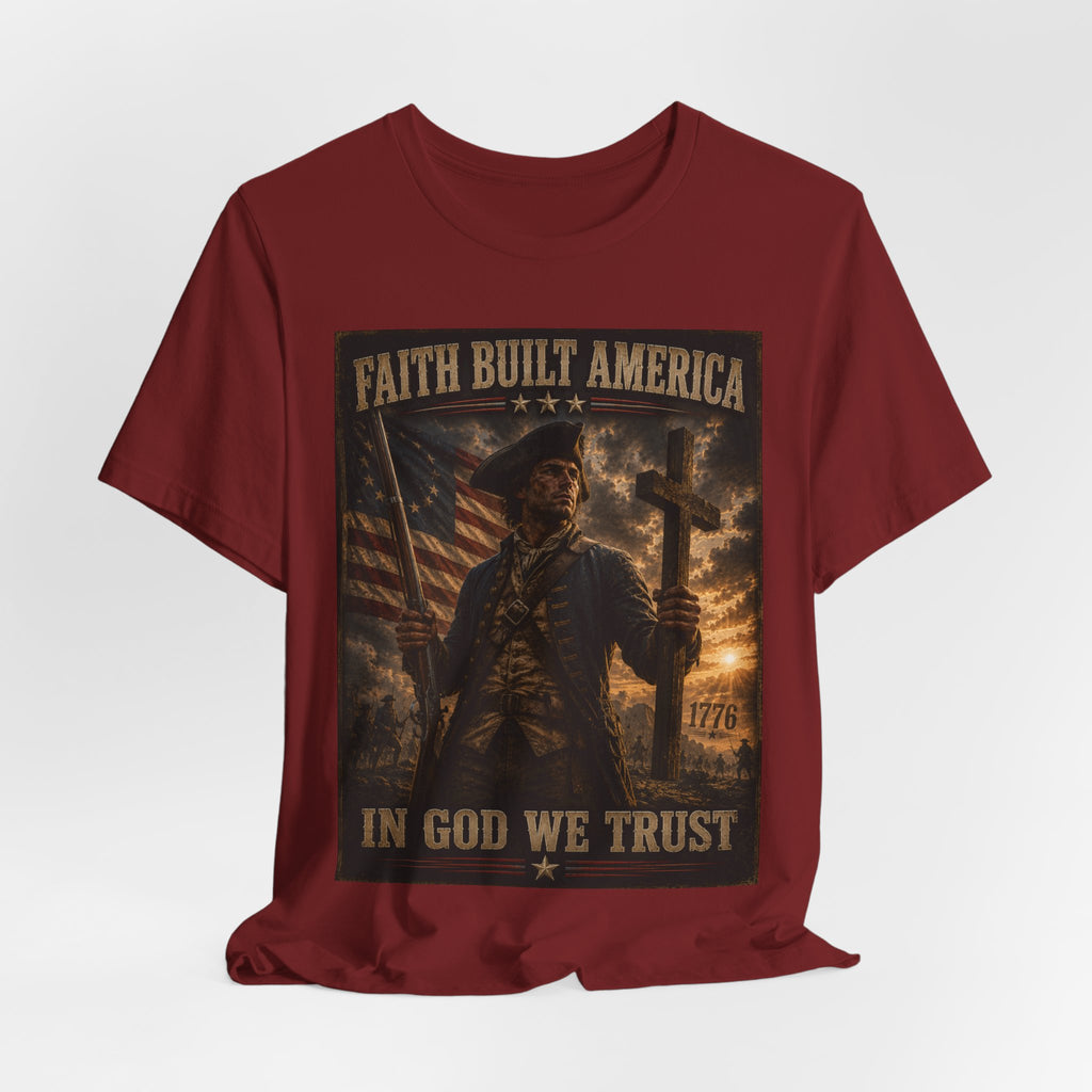 Faith Built America Tee — "In God We Trust" Patriotic Revolutionary War T-Shirt