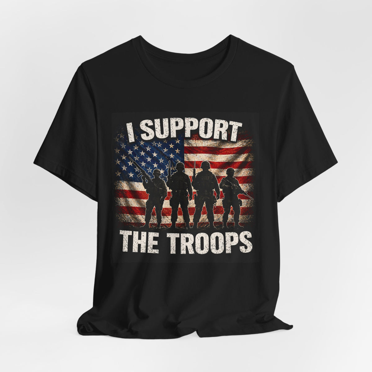 I Support the Troops T-Shirt — Patriotic Military Support Tee