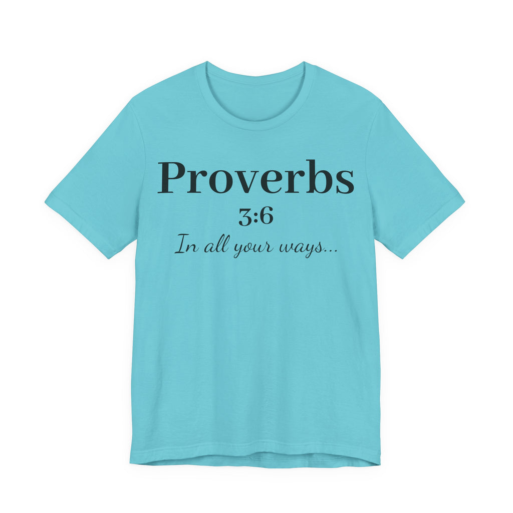 Proverbs 3:6 Faith T‑Shirt — "In All Your Ways" Christian Tee