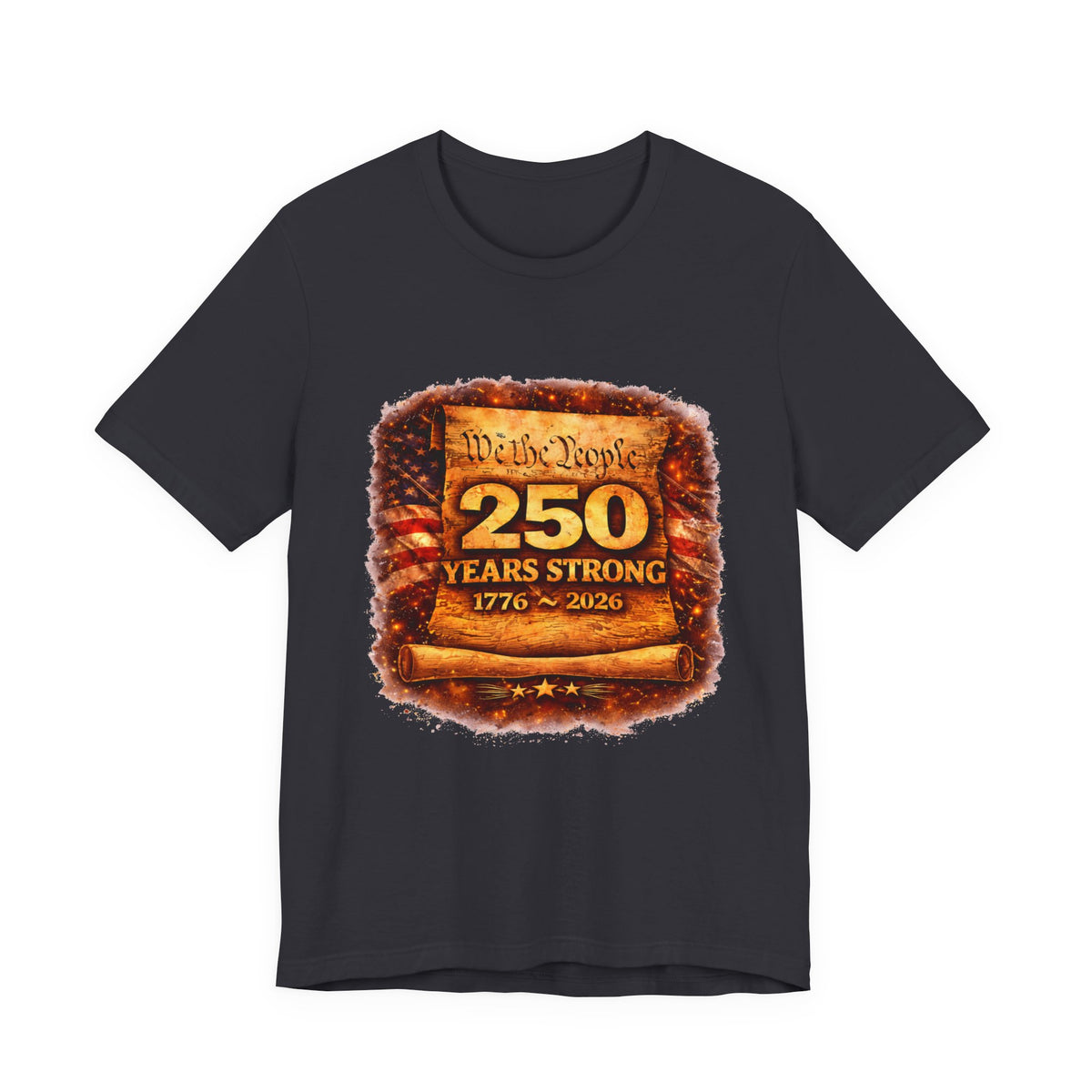 250 Years Strong 1776–2026 T-Shirt — We the People Anniversary Tee