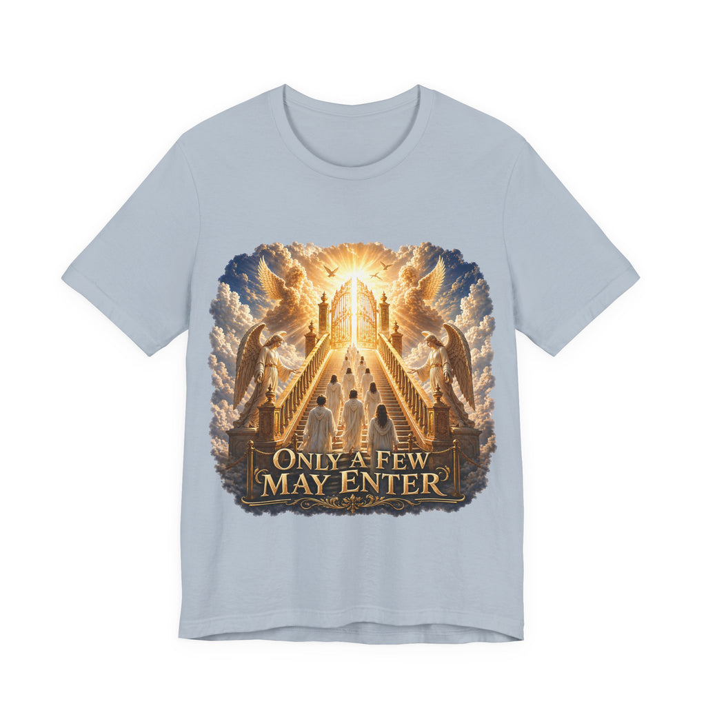 Christian Heaven Stairway T‑Shirt — "Only a Few May Enter" Religious Graphic Tee