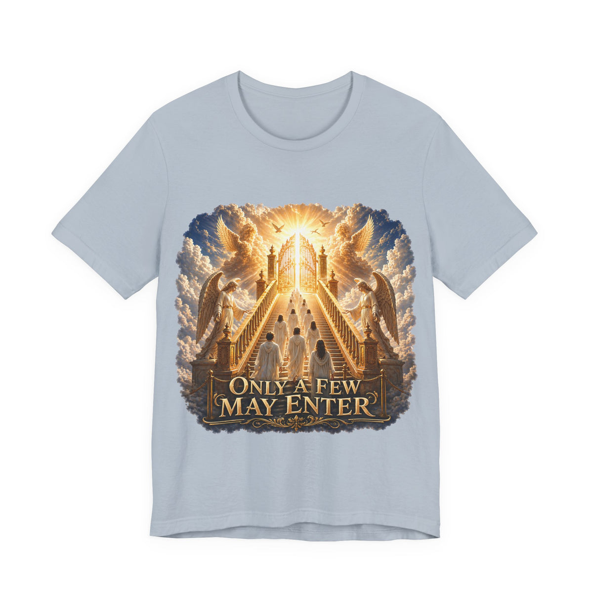 Christian Heaven Stairway T‑Shirt — "Only a Few May Enter" Religious Graphic Tee