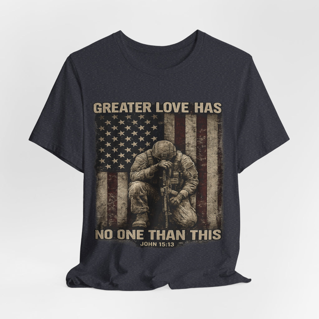 Military Tribute T-Shirt — "Greater Love Has No One Than This" Patriotic Veteran Tee