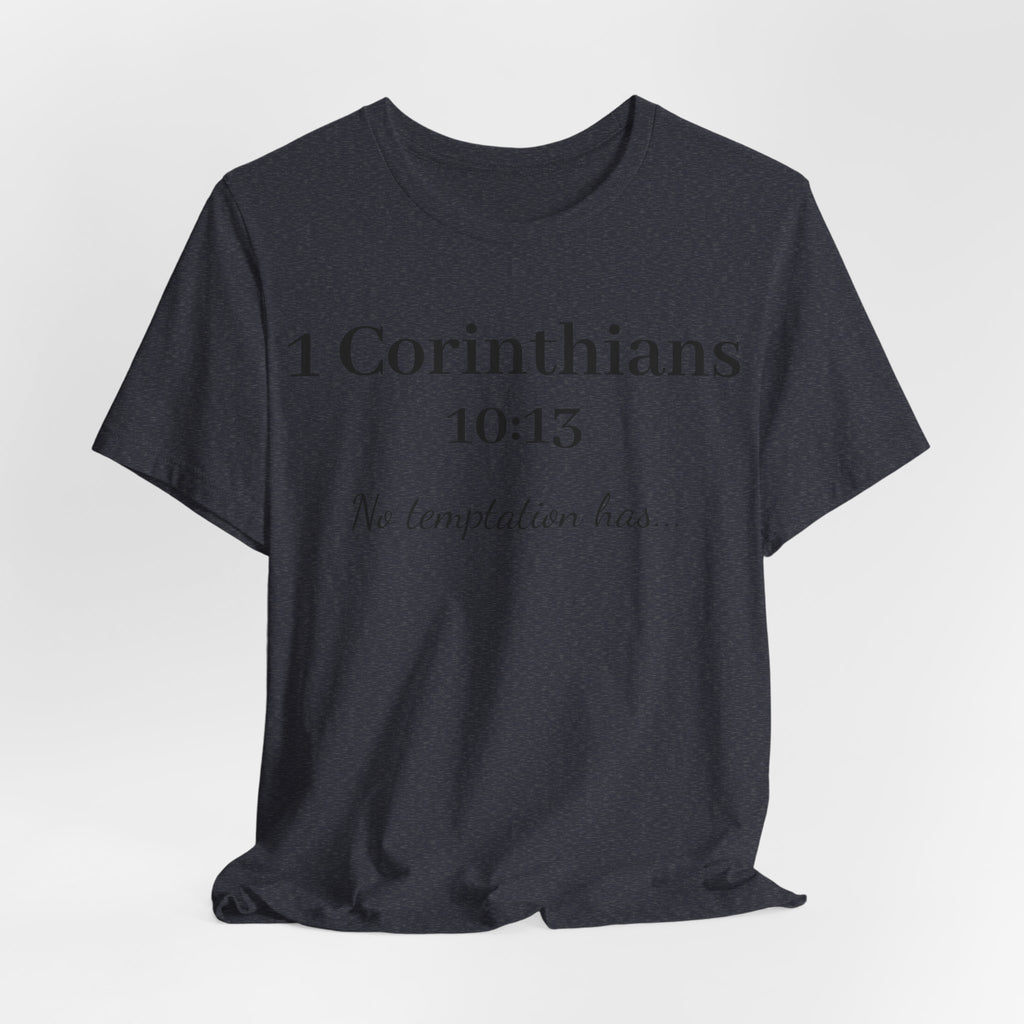 1 Corinthians 10:13 Tee — "No Temptation Has" Inspirational Christian T‑Shirt