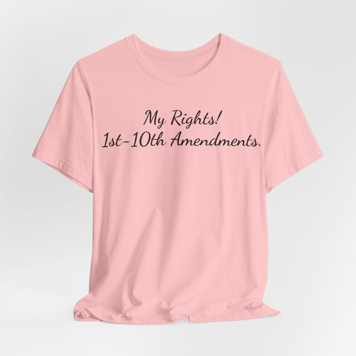 T-Shirt — "My Rights! 1st–10th Amendments." Patriotic Constitutional Rights Tee