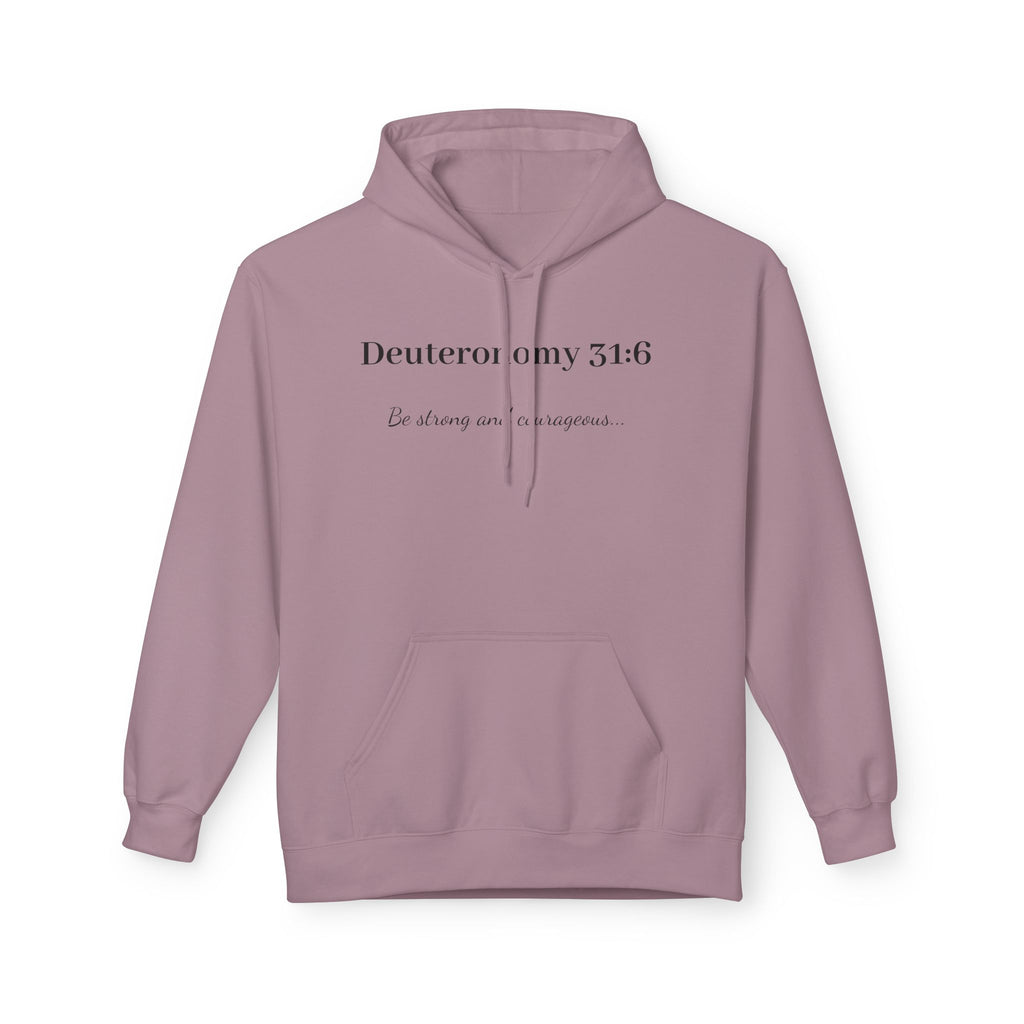 "Deuteronomy 31:6" Inspirational Scripture Hoodie (Be Strong and Courageous)