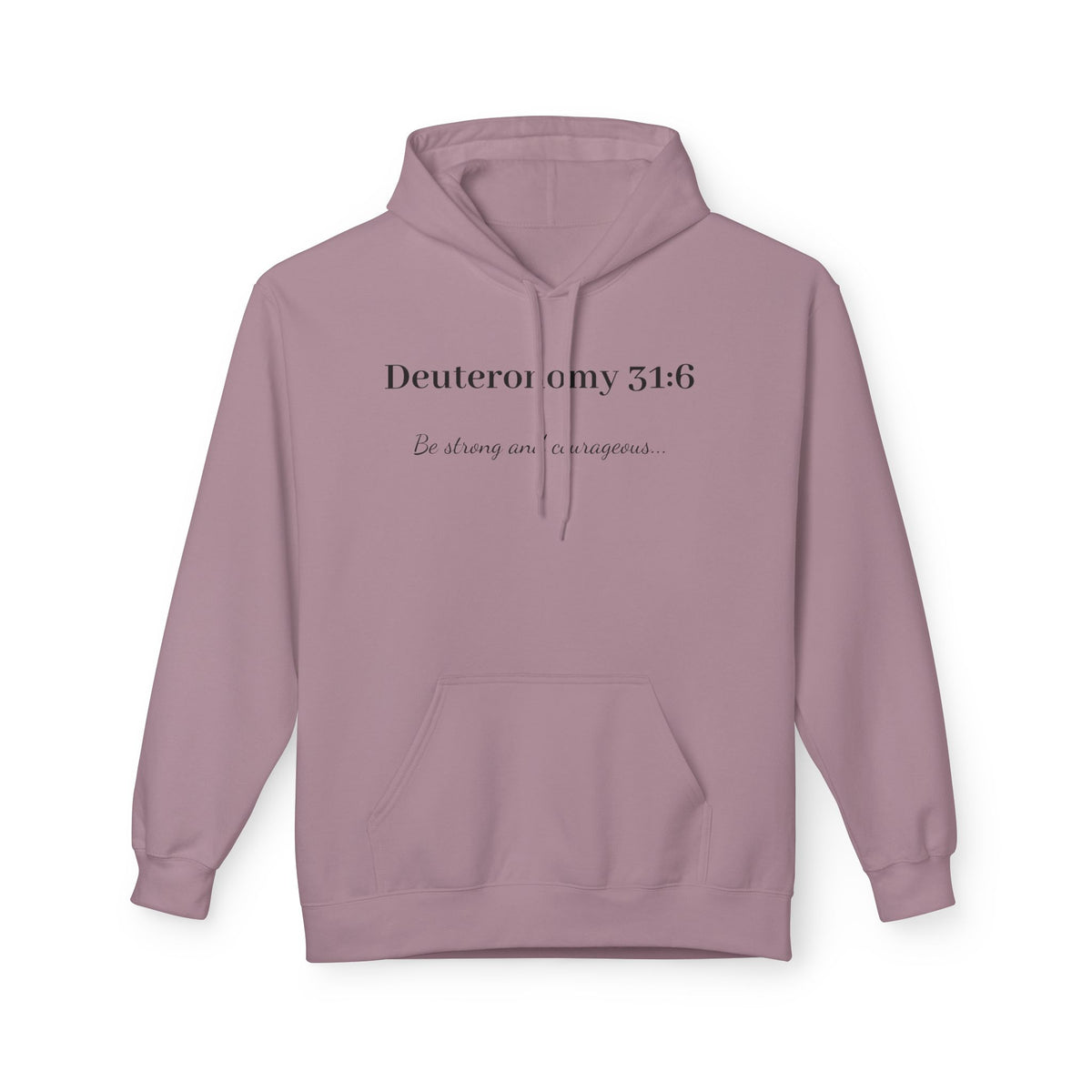 "Deuteronomy 31:6" Inspirational Scripture Hoodie (Be Strong and Courageous)