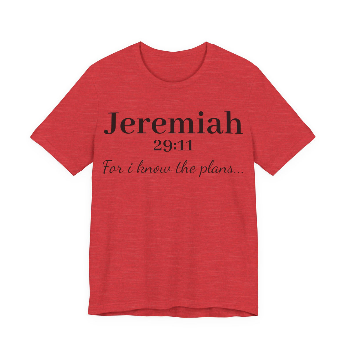 Jeremiah 29:11 Scripture T-Shirt — "For I Know the Plans" Christian Tee