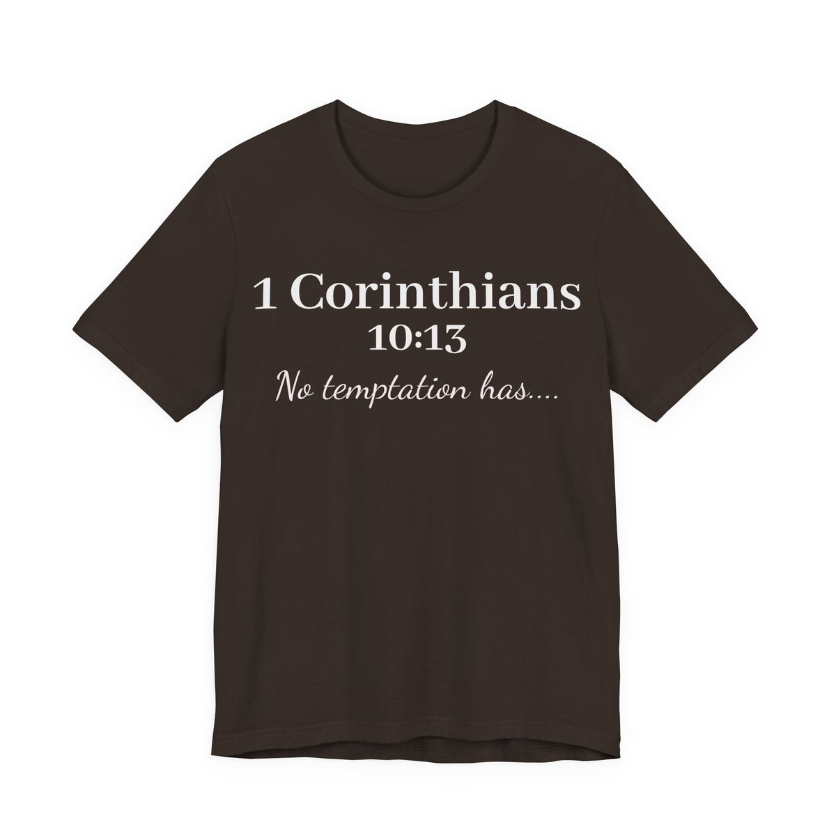 Christian T-Shirt "1 Corinthians 10:13 - No Temptation Has"