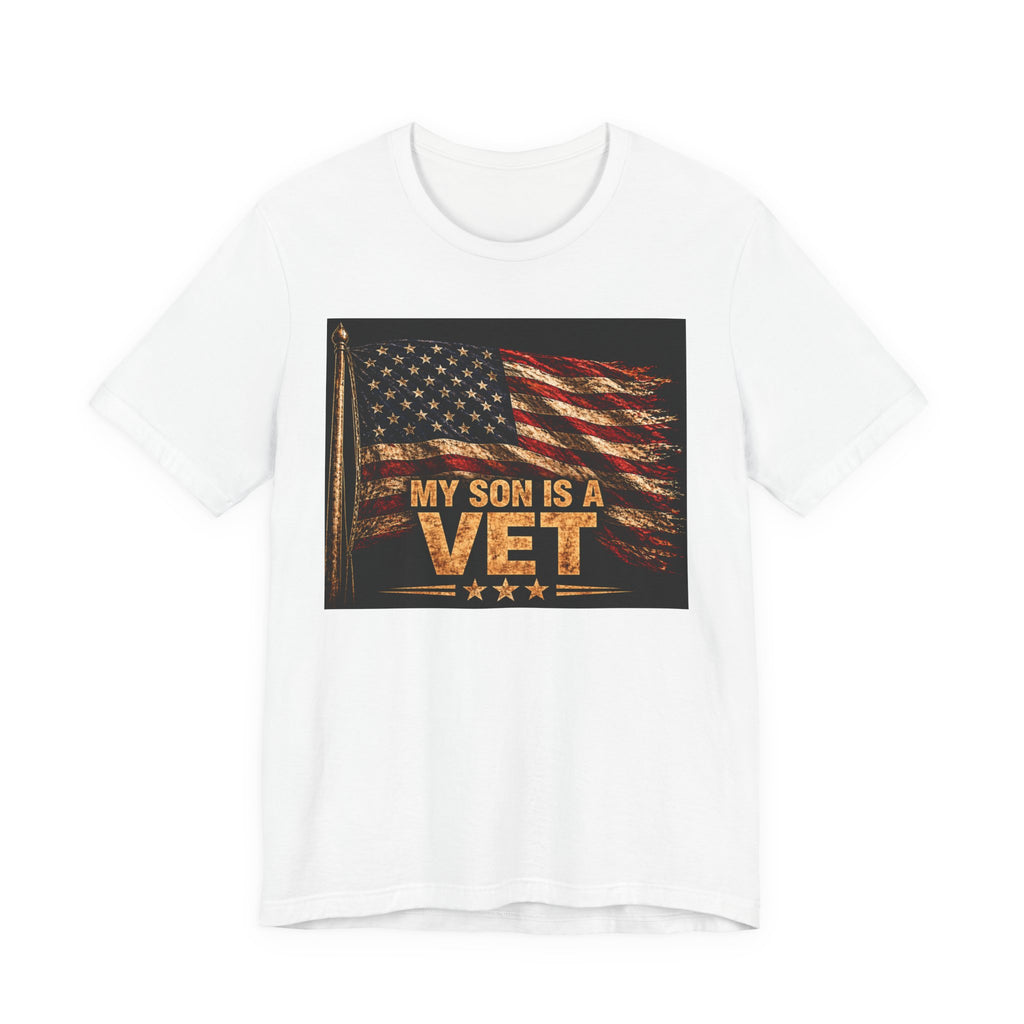 My Son Is A Vet T-Shirt — Patriotic American Flag Veteran Support Tee