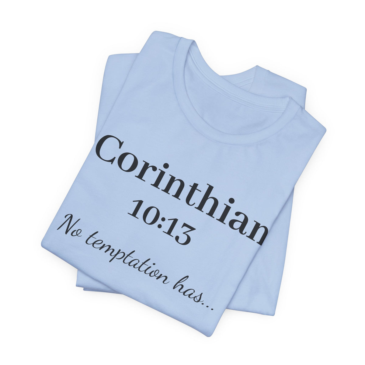 1 Corinthians 10:13 Tee — "No Temptation Has" Inspirational Christian T‑Shirt