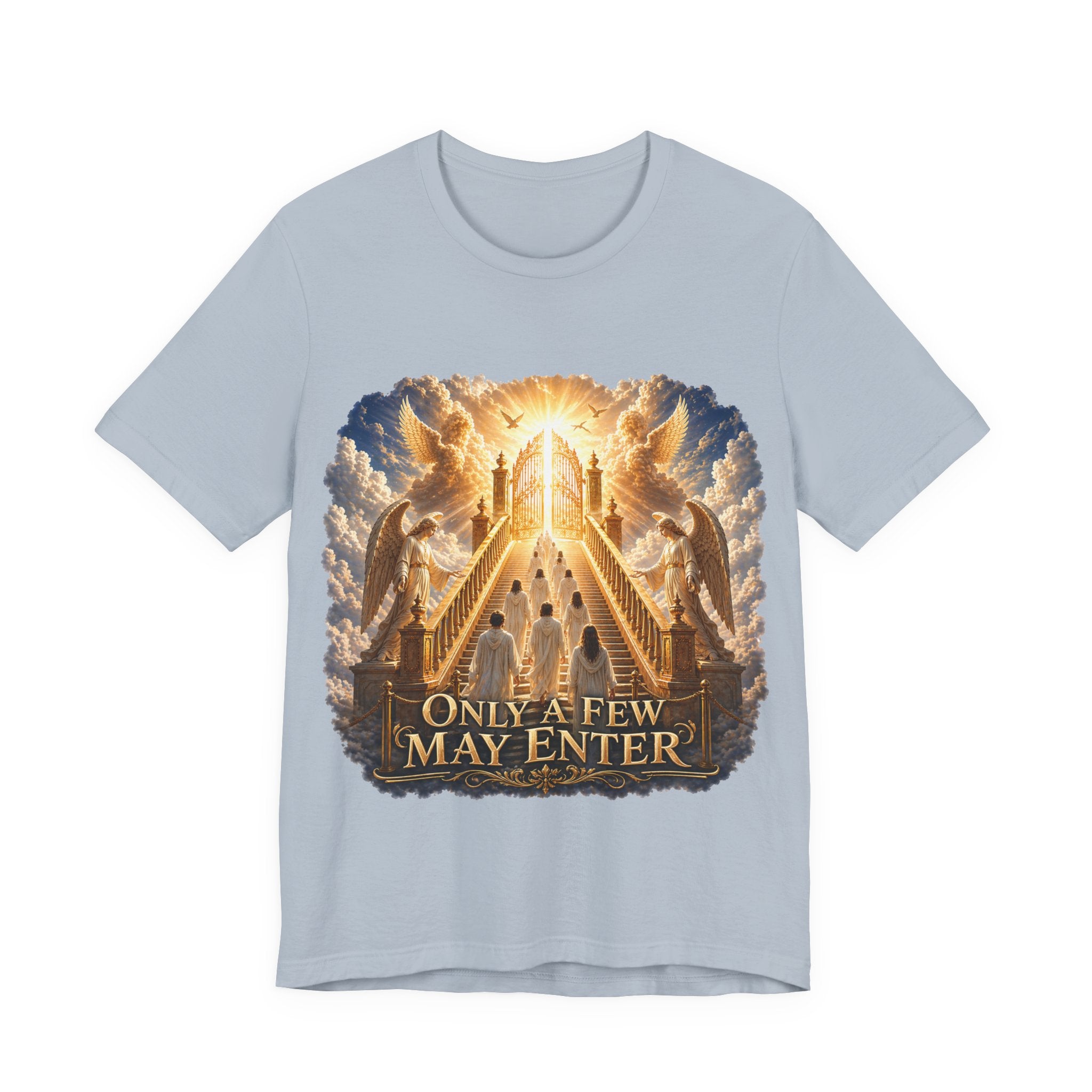 Christian Heaven Stairway T‑Shirt — "Only a Few May Enter" Religious Graphic Tee
