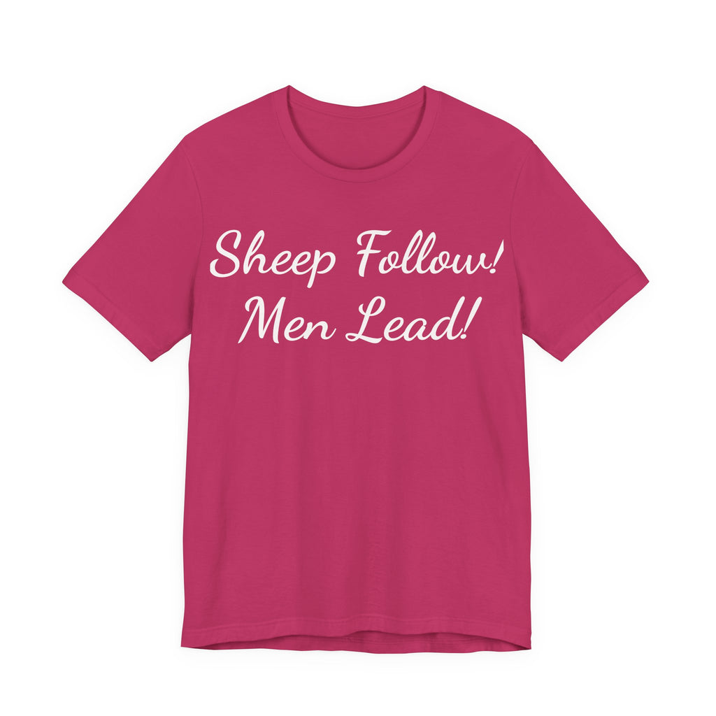 Sheep Follow! Men Lead! T-Shirt — Bold Statement Graphic Tee