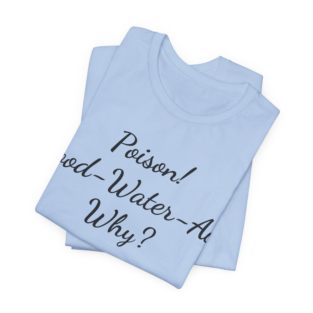 T‑Shirt — "Poisson! Food‑Water‑Air Why?" Script Graphic Tee