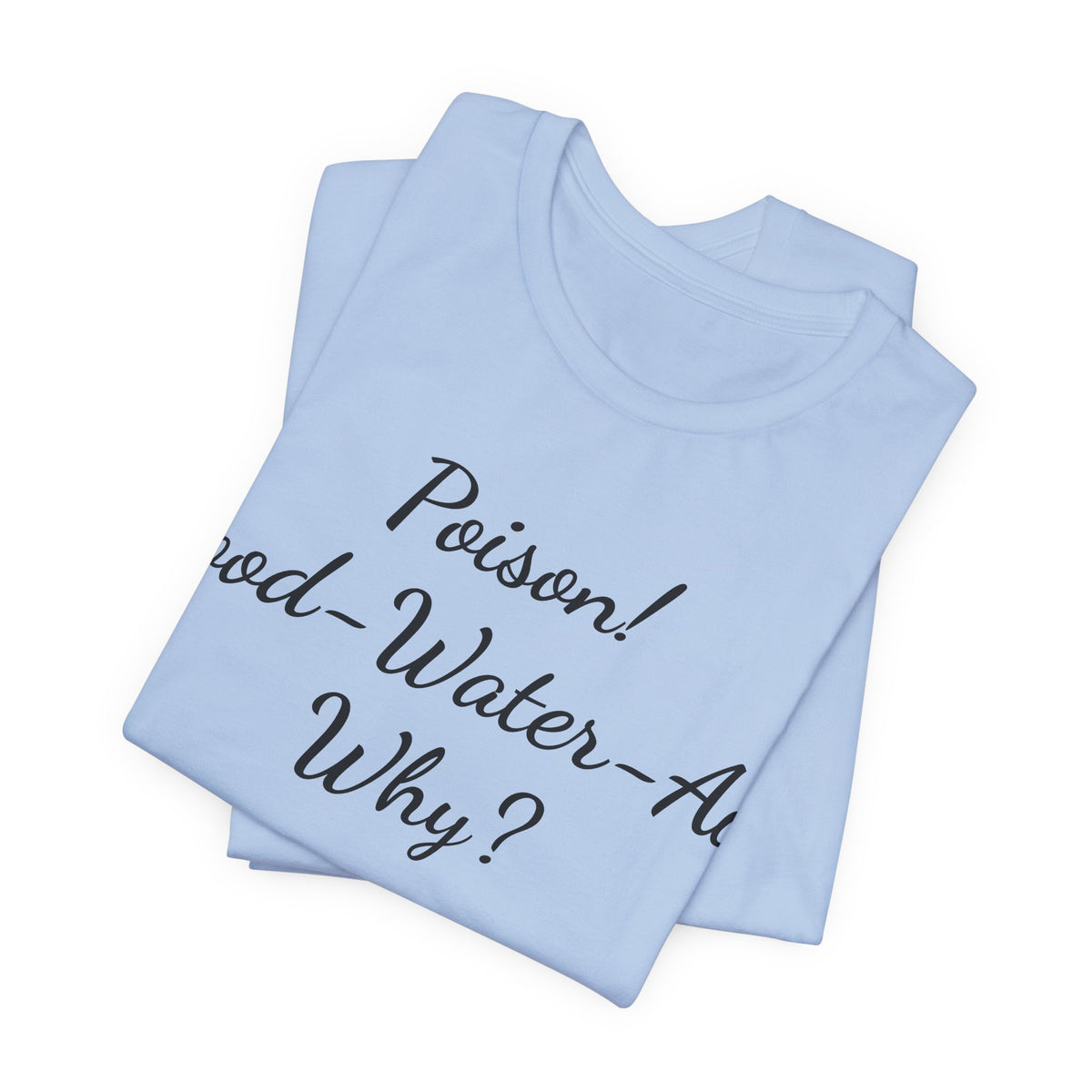 T‑Shirt — "Poisson! Food‑Water‑Air Why?" Script Graphic Tee
