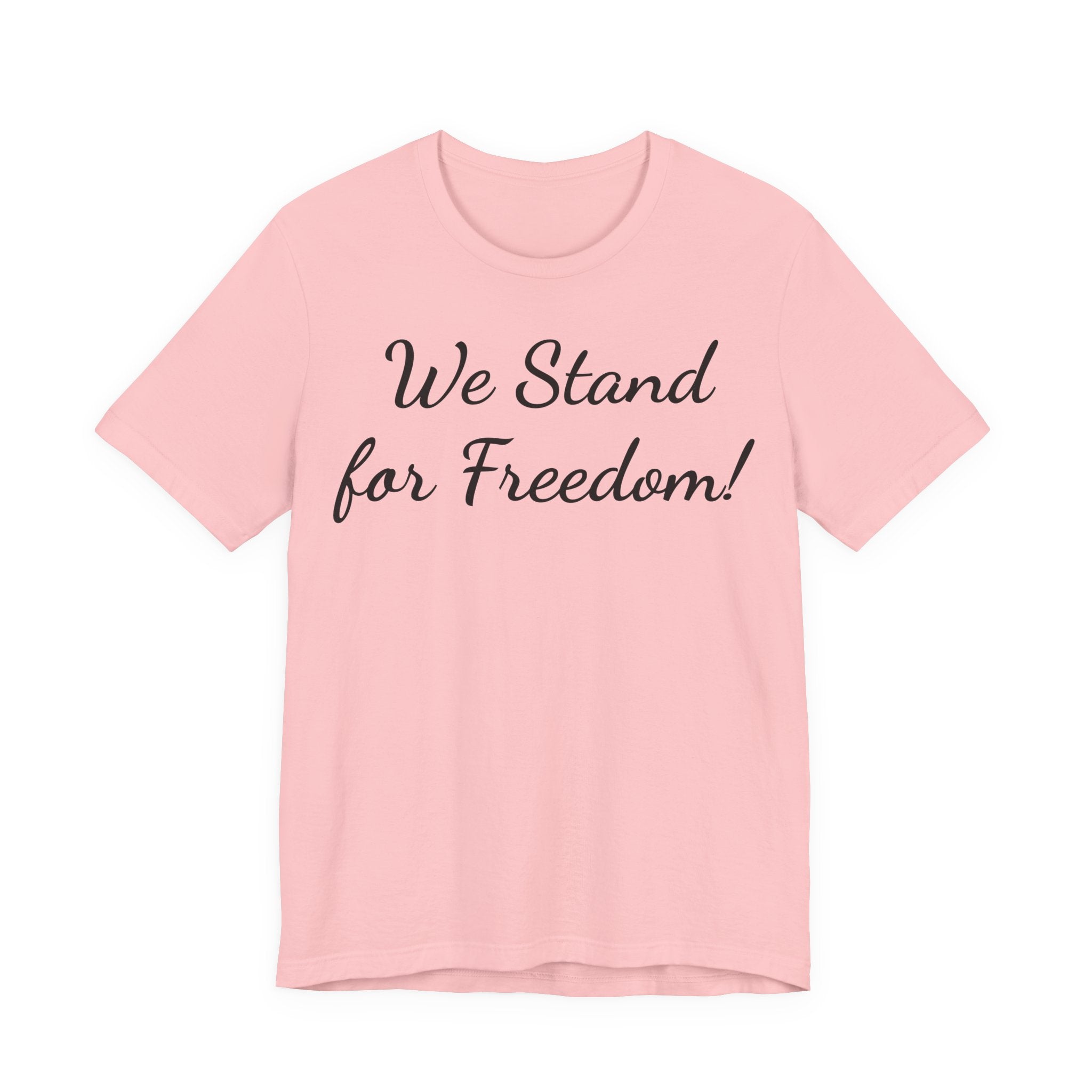 We Stand for Freedom T-Shirt — Patriotic Script Tee