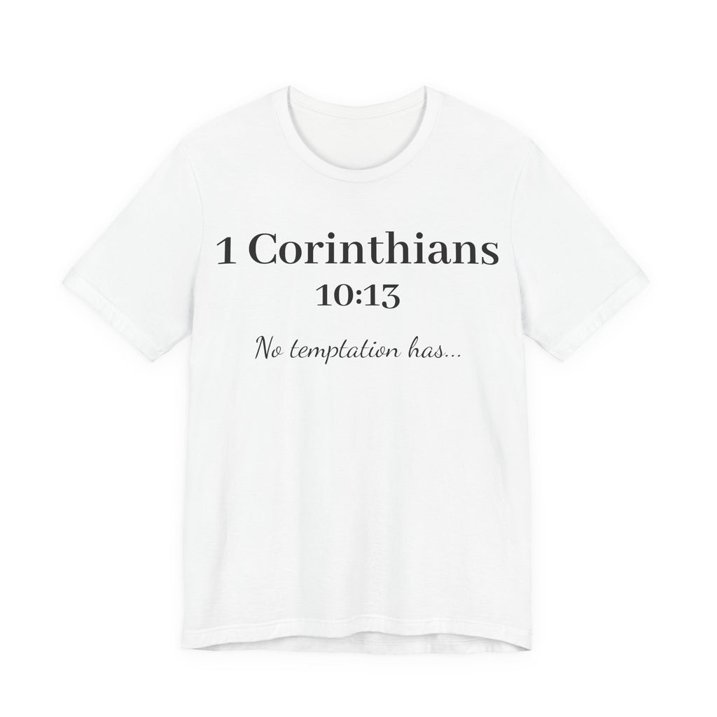 1 Corinthians 10:13 Tee — "No Temptation Has" Inspirational Christian T‑Shirt