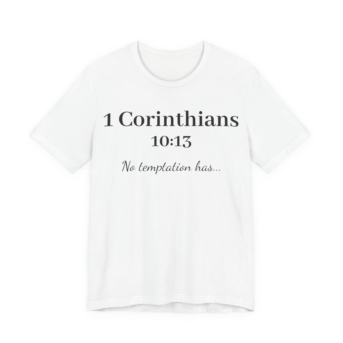 1 Corinthians 10:13 Tee — "No Temptation Has" Inspirational Christian T‑Shirt
