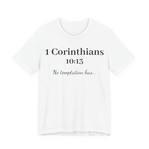 1 Corinthians 10:13 Tee — "No Temptation Has" Inspirational Christian T‑Shirt