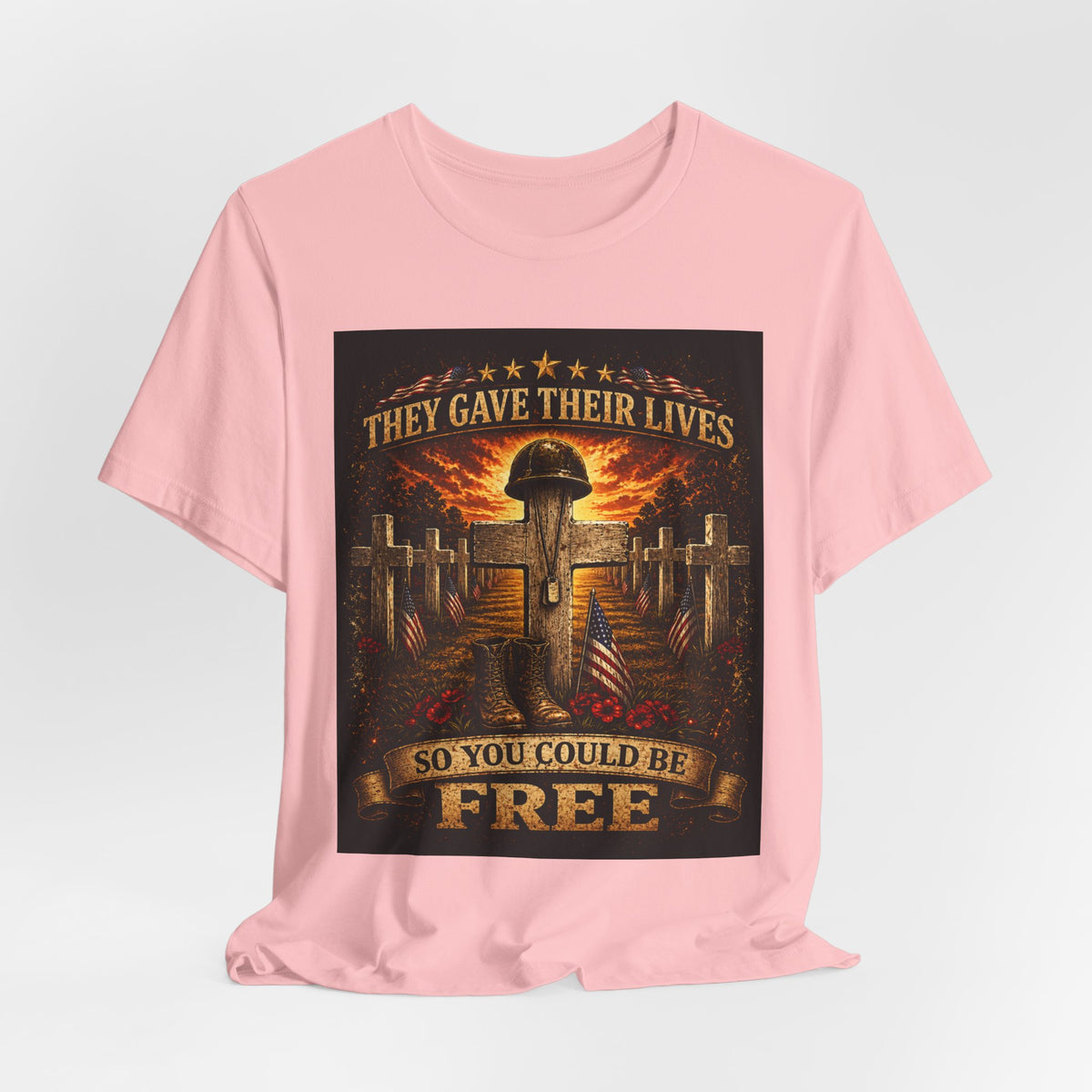 Memorial Military T-Shirt - "They Gave Their Lives So You Could Be Free" Patriotic Veteran Tee