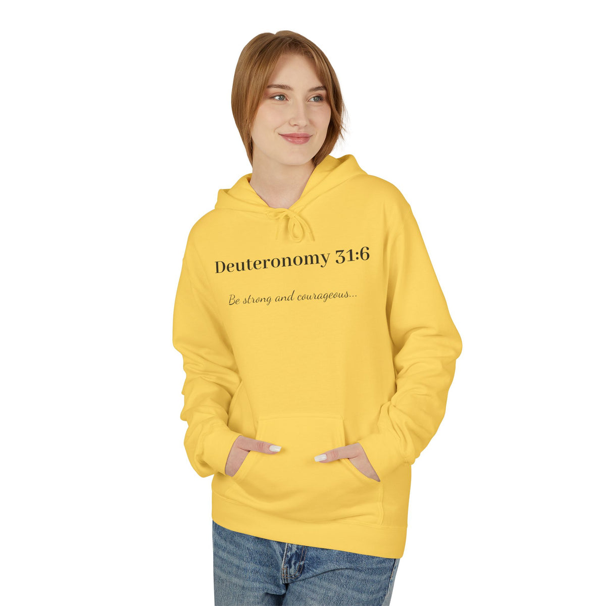 "Deuteronomy 31:6" Inspirational Scripture Hoodie (Be Strong and Courageous)