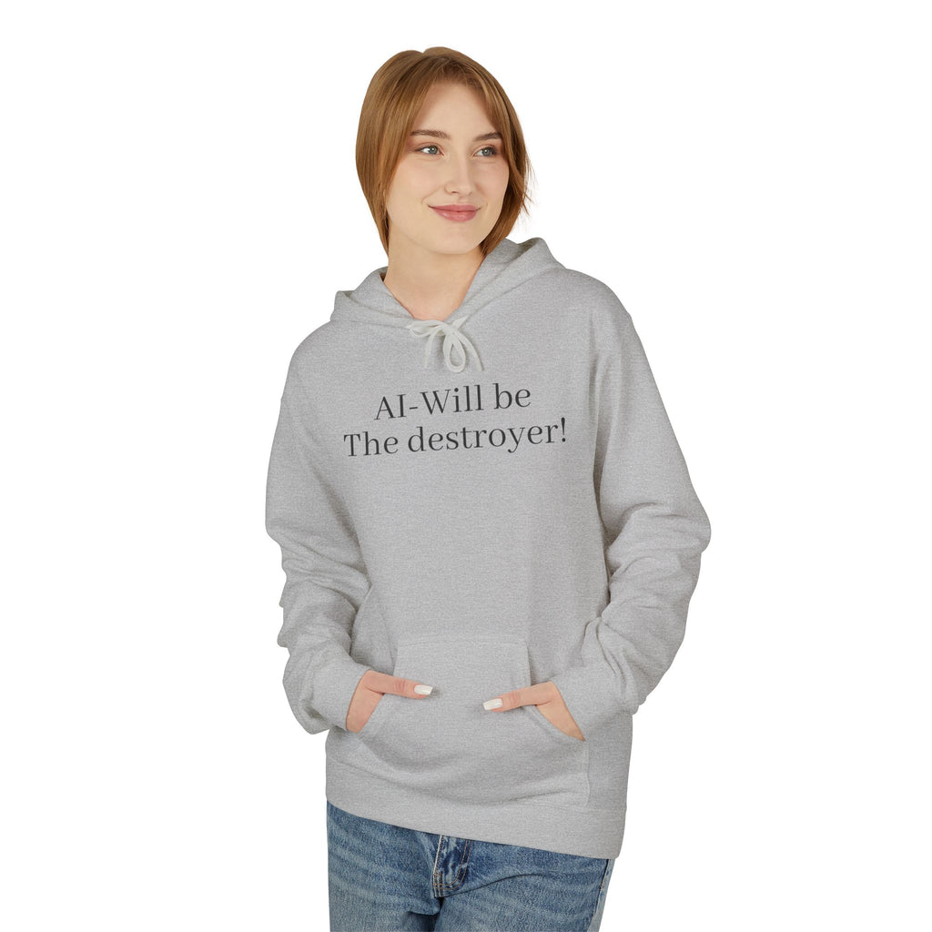 Hoodie — "AI: Will be the destroyer!" Minimal Statement Tech Sweatshirt