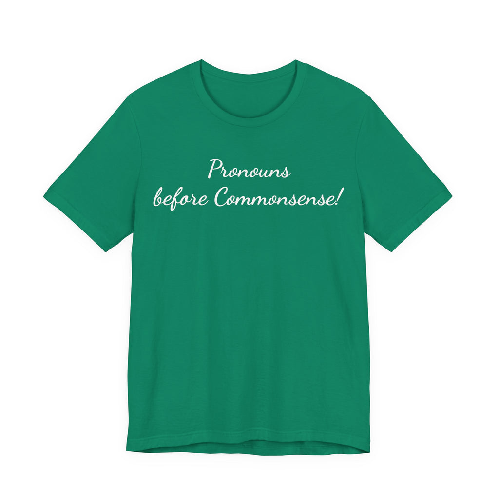 Pronouns Before Commonsense Tee — LGBTQ+ Pronoun Awareness Shirt
