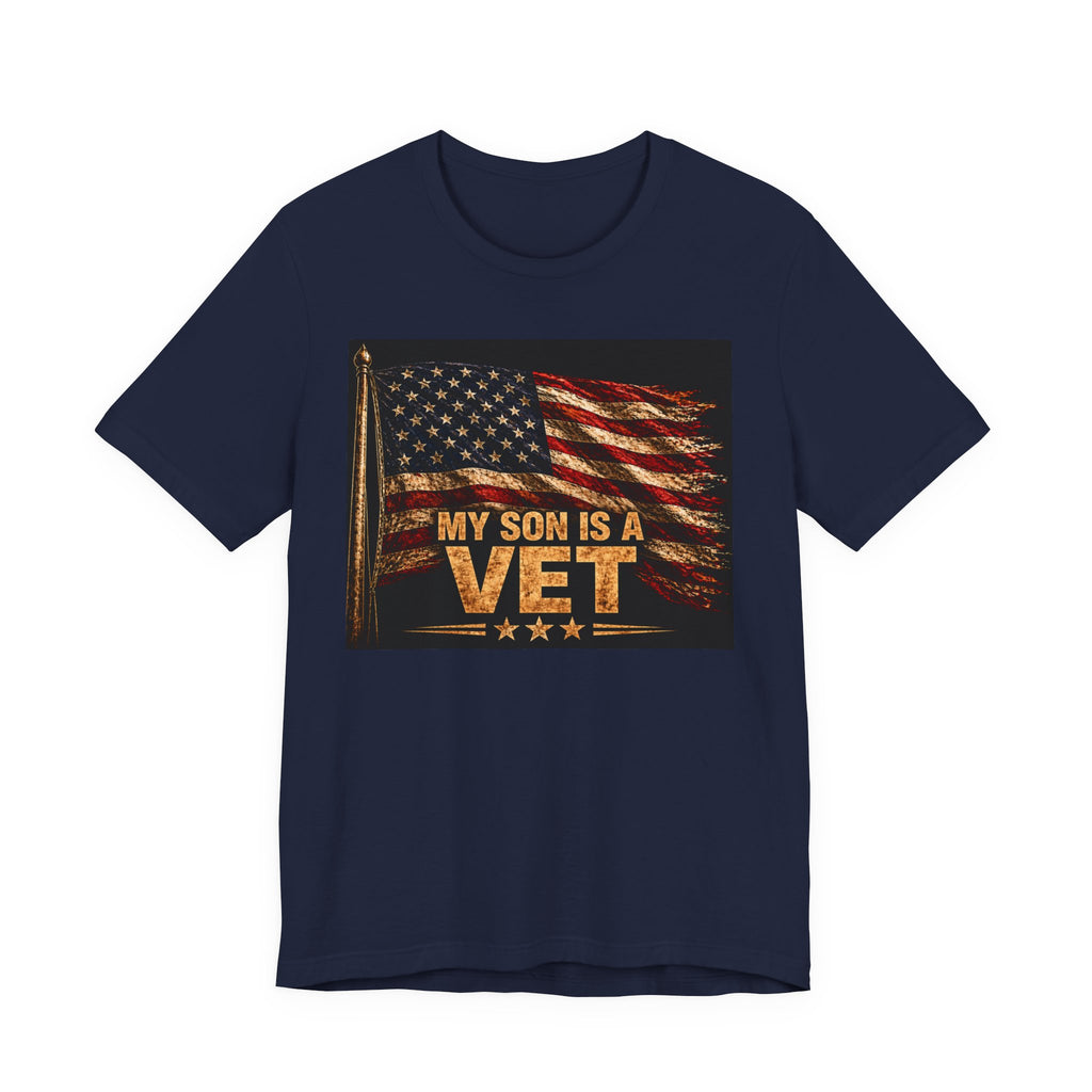 My Son Is A Vet T-Shirt — Patriotic American Flag Veteran Support Tee