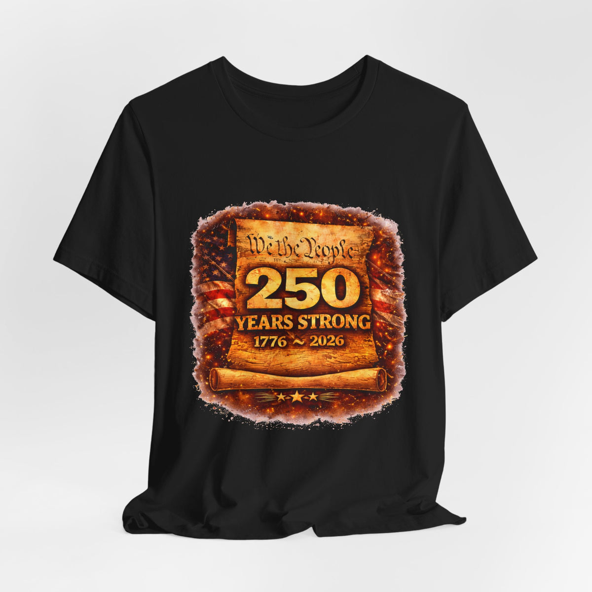 250 Years Strong 1776–2026 T-Shirt — We the People Anniversary Tee
