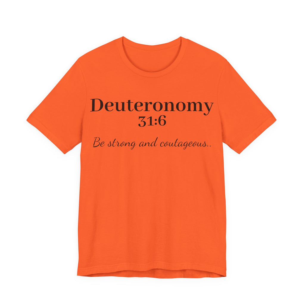 Deuteronomy 31:6 T-Shirt – “Be Strong and Courageous” Inspirational Bible Verse Tee