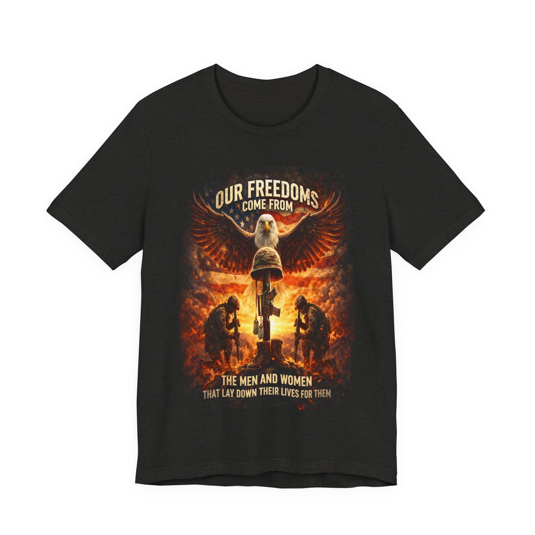 Our Freedoms Come From Military Tribute T-Shirt