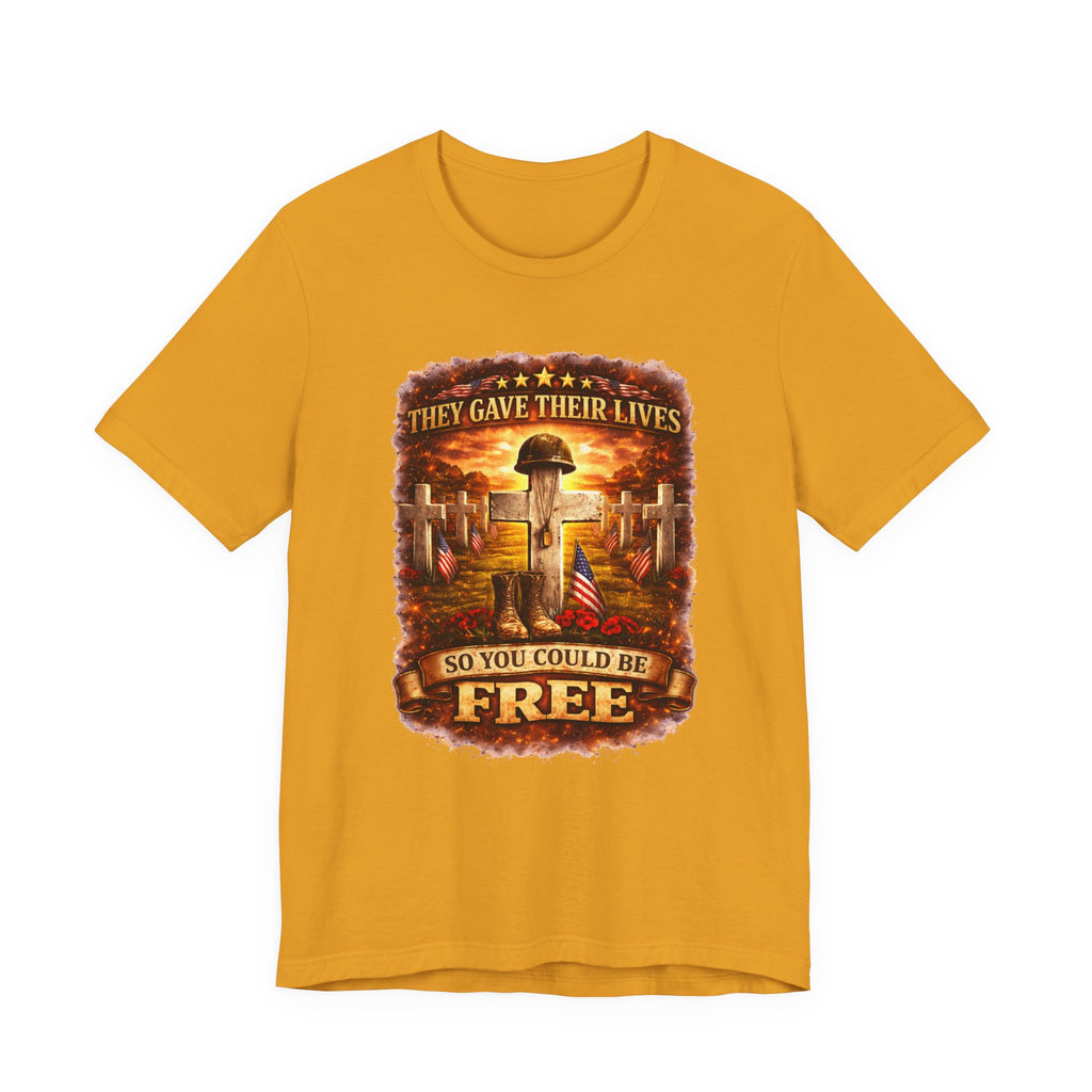Veterans Memorial Tee - "They Gave Their Lives So You Could Be Free"