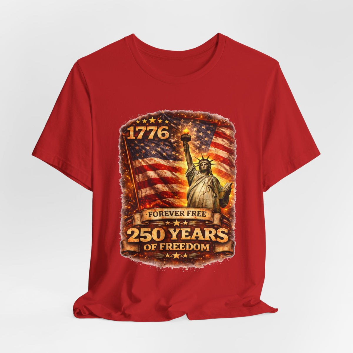Patriotic Tee – "1776 Forever Free: 250 Years of Freedom" Statue of Liberty Flag Shirt