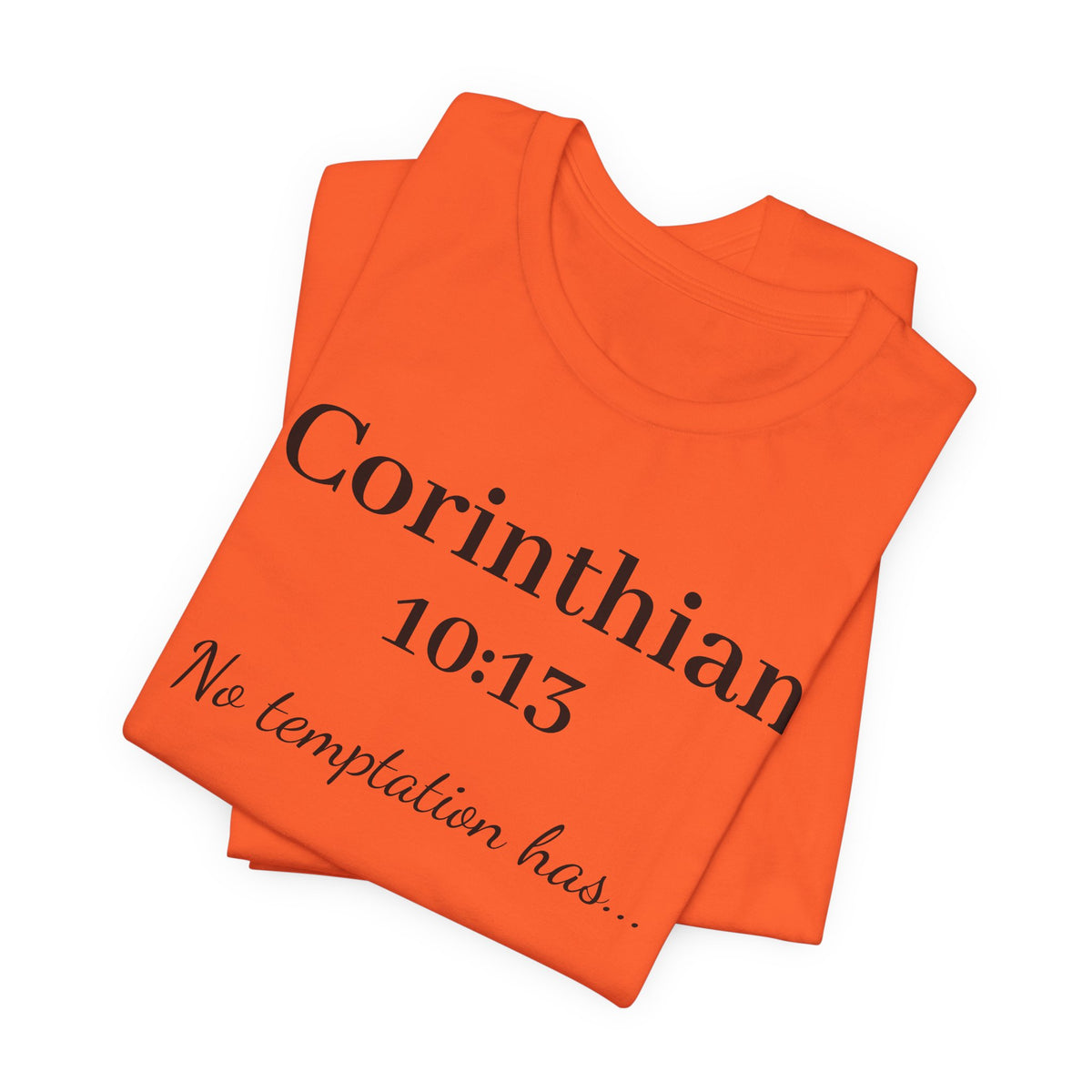 1 Corinthians 10:13 Tee — "No Temptation Has" Inspirational Christian T‑Shirt