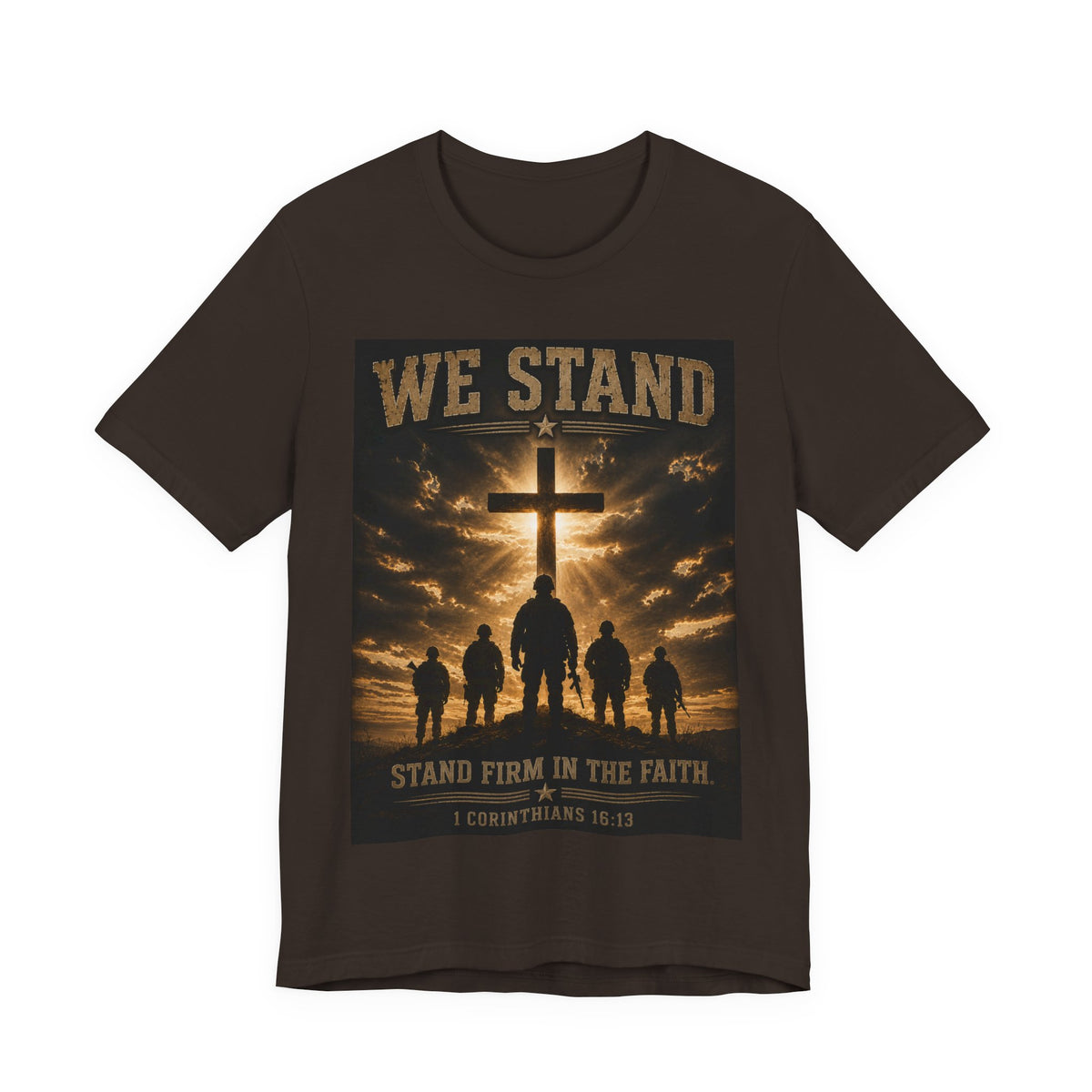 We Stand Christian T-Shirt — "Stand Firm in the Faith" Religious Cross Tee