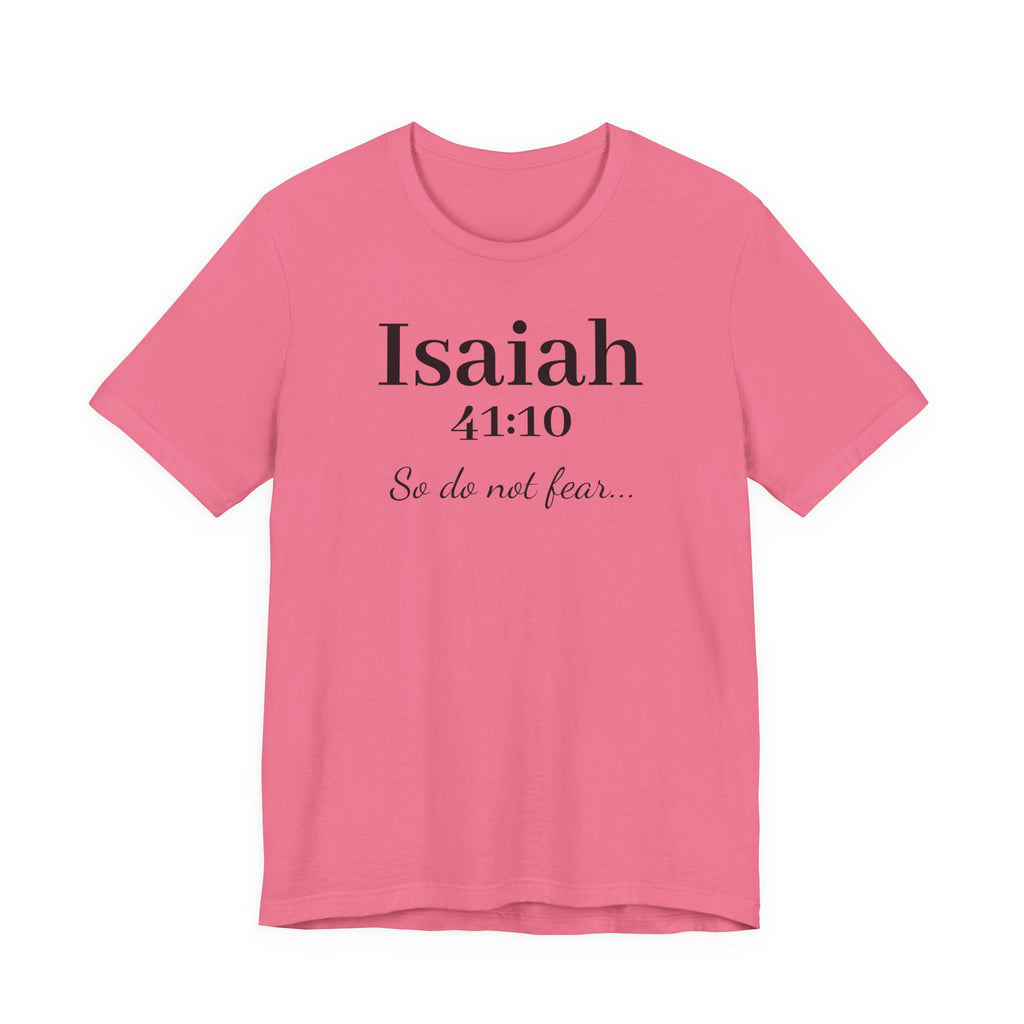 Isaiah 41:10 Christian Tee — "So do not fear" Inspirational Bible Shirt