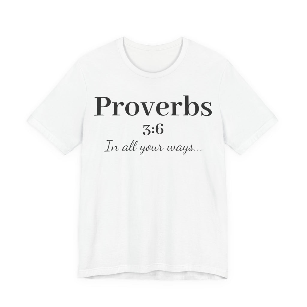 Proverbs 3:6 Faith T‑Shirt — "In All Your Ways" Christian Tee