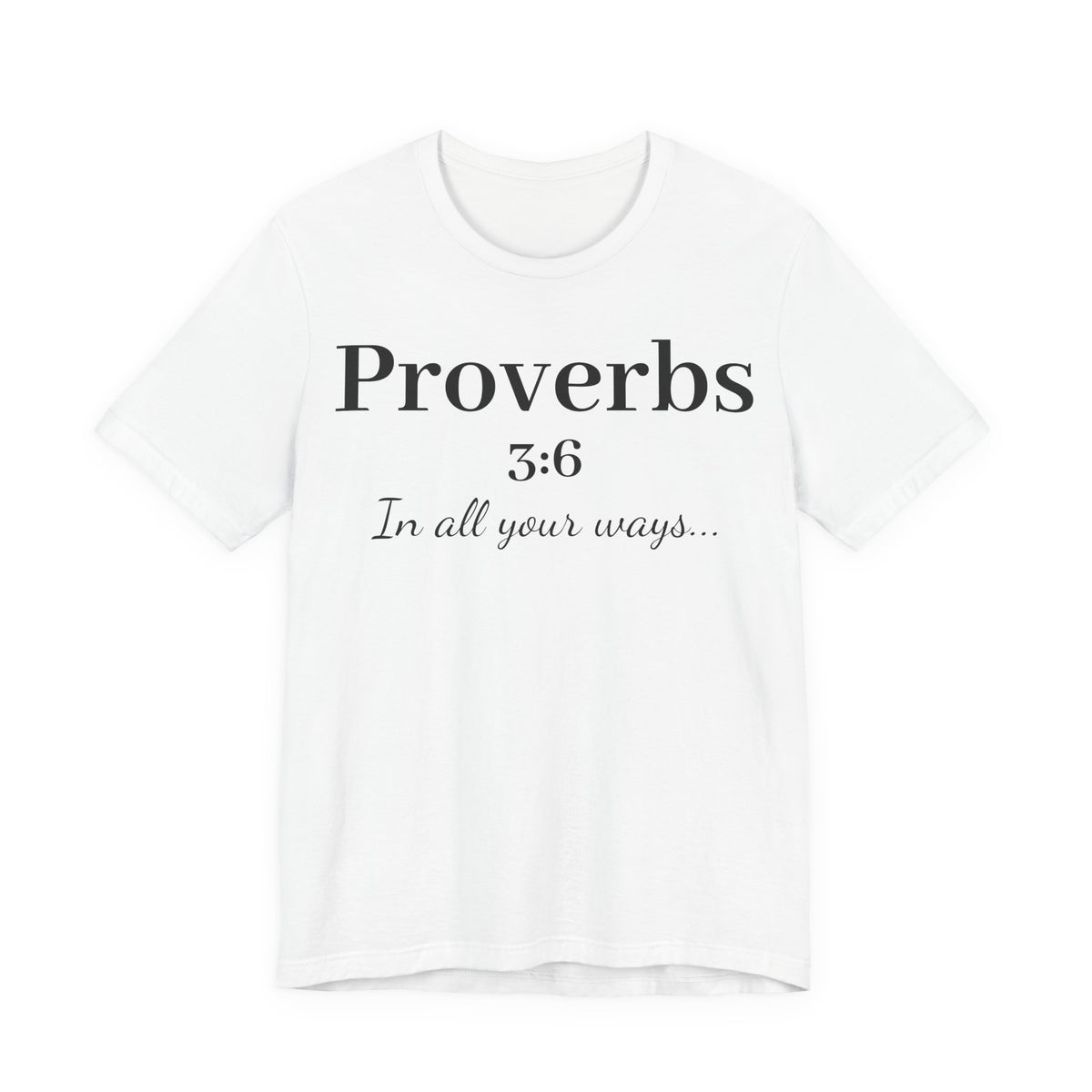Proverbs 3:6 Faith T‑Shirt — "In All Your Ways" Christian Tee