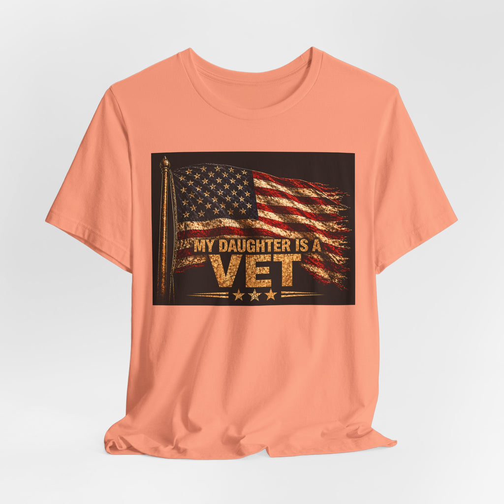 My Daughter Is a Vet T‑Shirt — American Flag Military Pride Tee