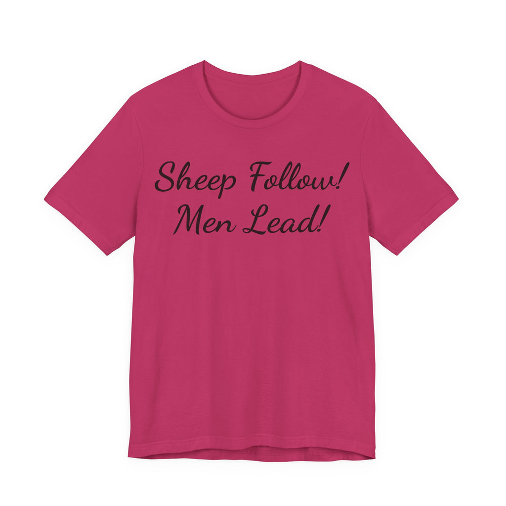 Sheep Follow! Men Lead! T‑Shirt - Bold Statement Graphic Tee