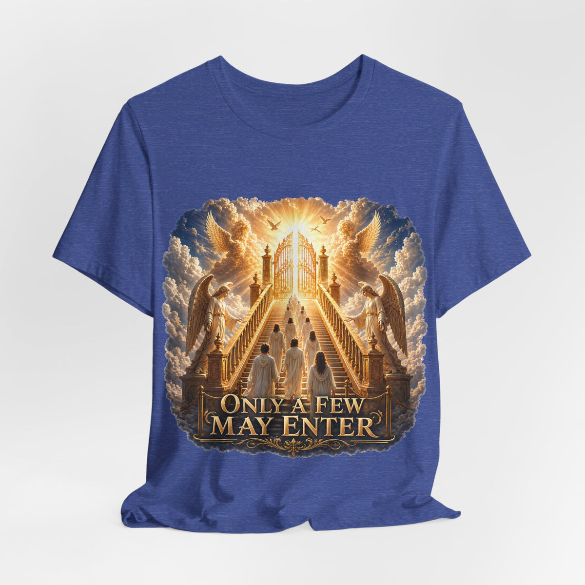 Christian Heaven Stairway T‑Shirt — "Only a Few May Enter" Religious Graphic Tee