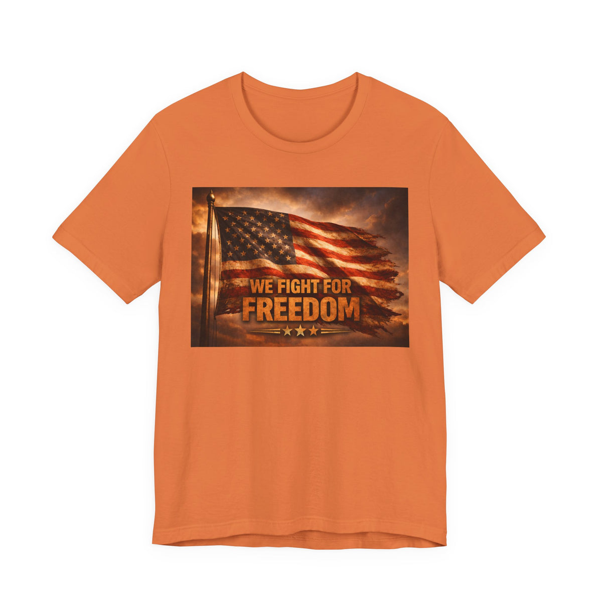 We Fight For Freedom American Flag T‑Shirt