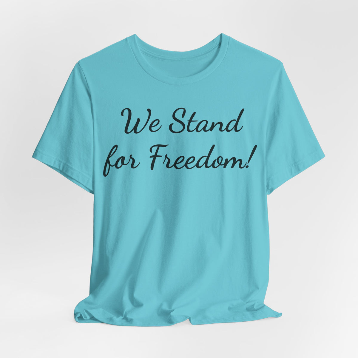 We Stand for Freedom T-Shirt — Patriotic Script Tee